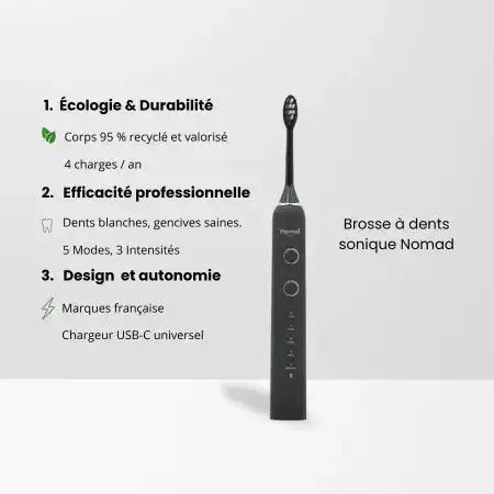 Brosse à dents électrique sonique Nomad Black – design durable, 95 % recyclée, 5 modes de brossage, 3 intensités, autonomie longue durée, recharge USB-C, marque française écoresponsable.