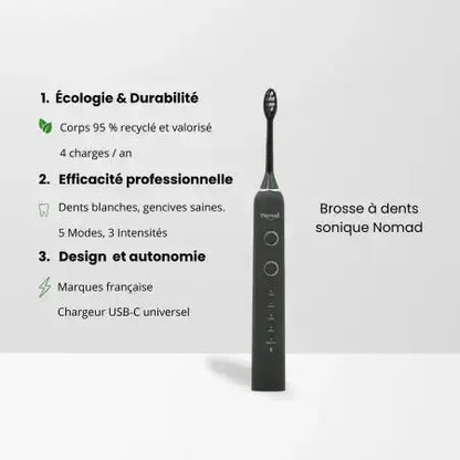 Brosse à dents électrique sonique Nomad Black – design durable, 95 % recyclée, 5 modes de brossage, 3 intensités, autonomie longue durée, recharge USB-C, marque française écoresponsable.